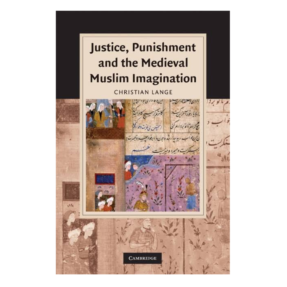 Picture of Justice, Punishment and the Medieval Muslim Imagination by Christian Lange