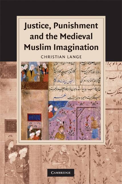 Picture of Justice, Punishment and the Medieval Muslim Imagination by Christian Lange