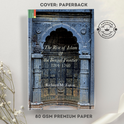 Picture of The Rise of Islam and the Bengal Frontier, 1204-1760 by Richard M. Eaton - Paperback