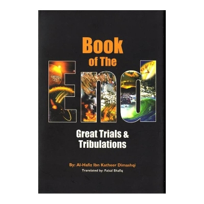 Picture of Book of the End: Great Trials & Tribulations by Al-Hafiz Ibn Kathir