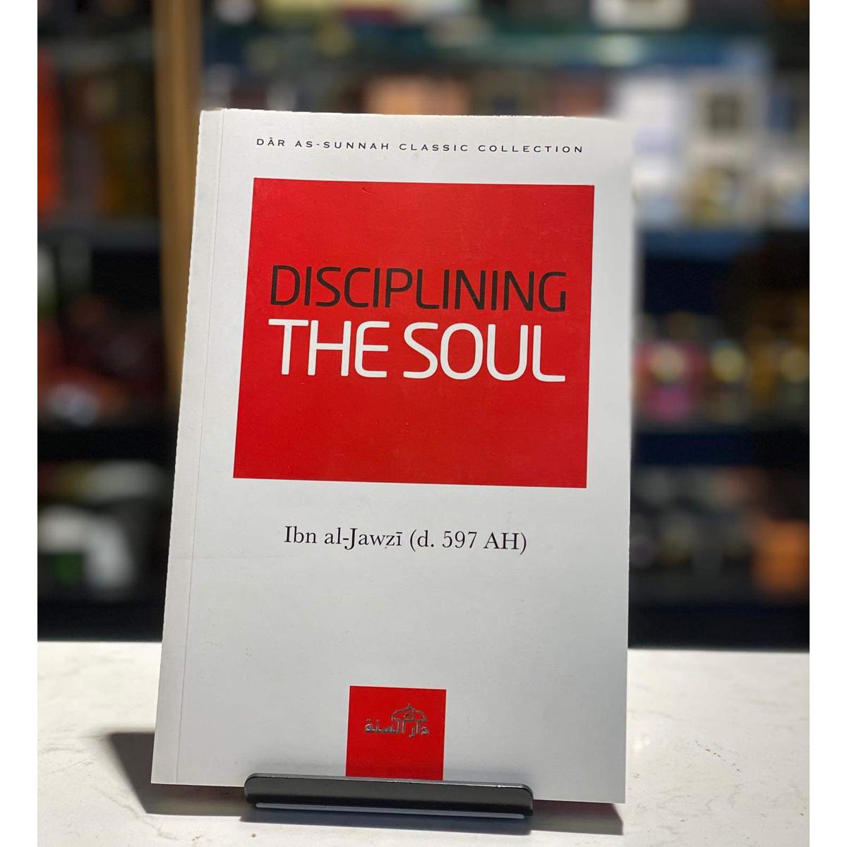 Picture of Disciplining The Soul by Ibn Al Jawazi