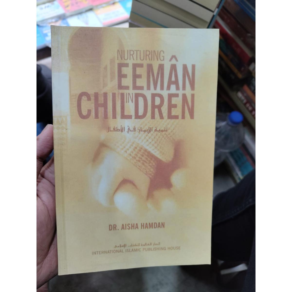 Picture of Nurturing Eeman in Children by Dr. Aisha Hamdan