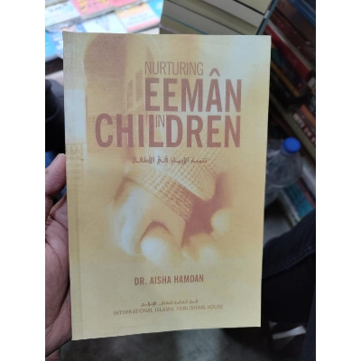 Picture of Nurturing Eeman in Children by Dr. Aisha Hamdan