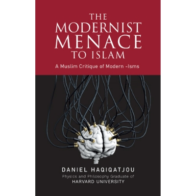 Picture of The Modernist Menace To Islam by Daniel Haqiqatjou - Premium Quality - Paperback