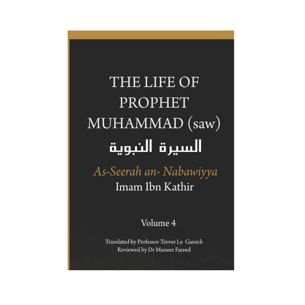 Picture of Al-Sira Al-Nabawiyya: The Life of the Prophet Muhammad by by Ibn Kathir  (Volume 4) - Paperback