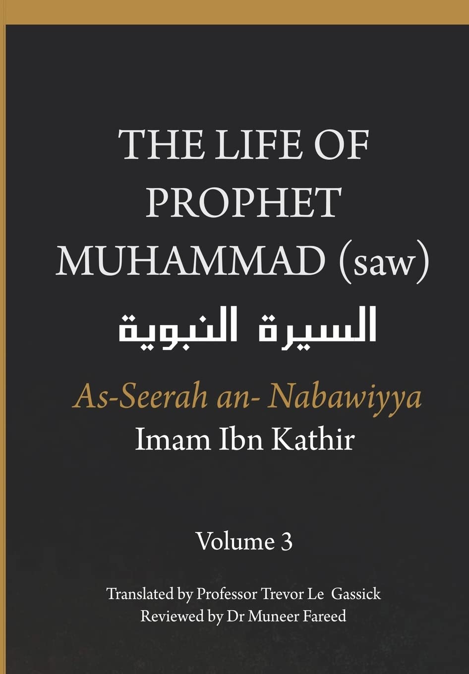 Picture of Al-Sira Al-Nabawiyya: The Life of the Prophet Muhammad by Ibn Kathir  (Volume 3) - Paperback