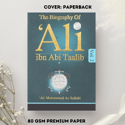 Picture of The Biography of Ali ibn Abi Talib by Ali Muhammad as-Sallabi (VOL 2) - Paperback