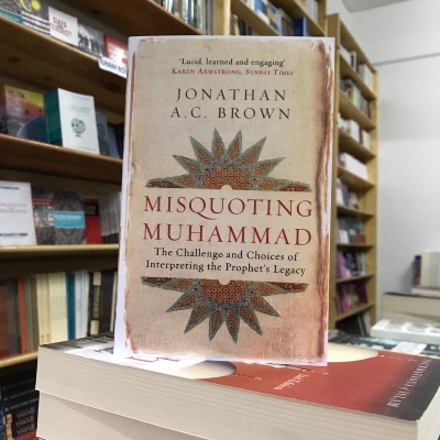 Picture of Misquoting Muhammad: The Challenge and Choices of Interpreting the Prophet's Legacy (Islam in the Twenty-First Century) by Jonathan A.C. Brown