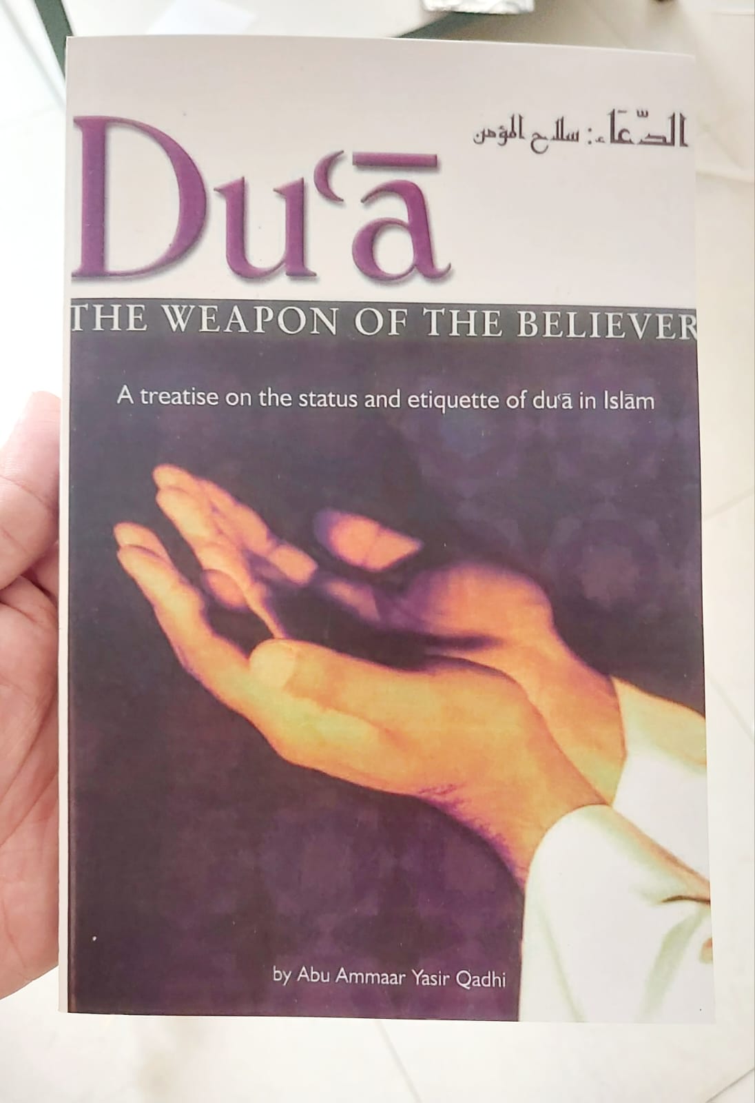 Picture of Du'A The Weapon of the Believer by Abu Ammaar Yasir Qadhi