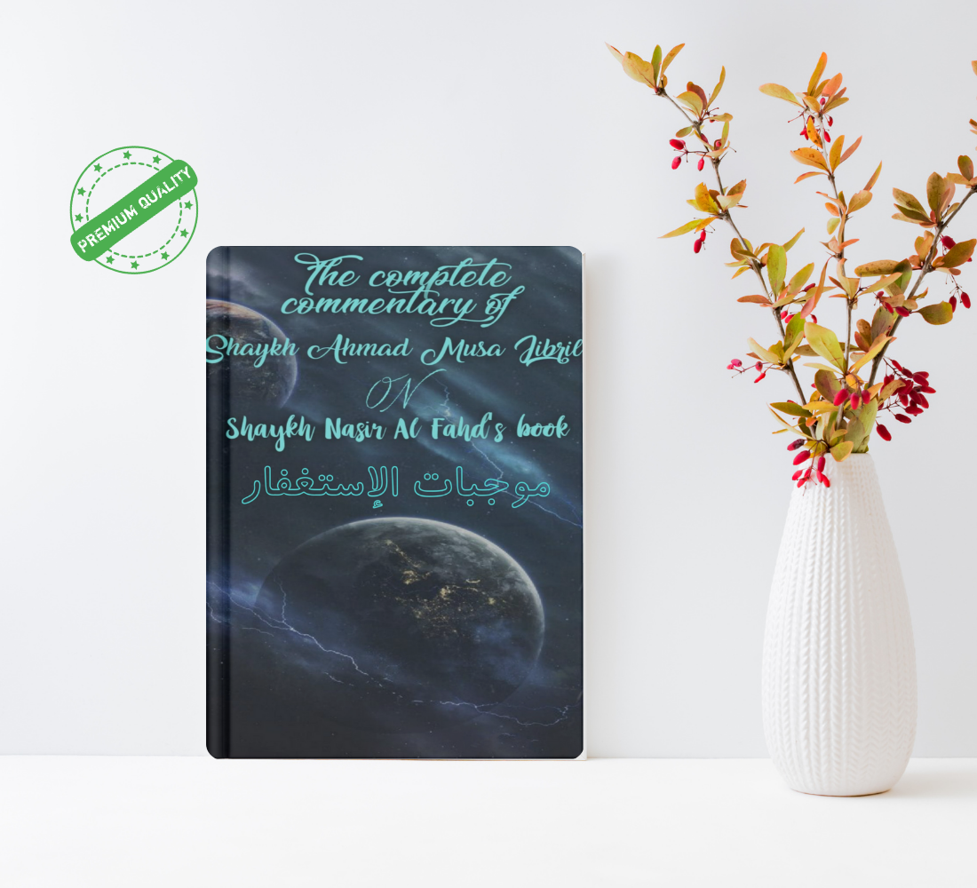 Picture of The Complete Commentary of Shaykh Ahmad Musa Jibril on Shaykh Nasir Al Fahd's Book