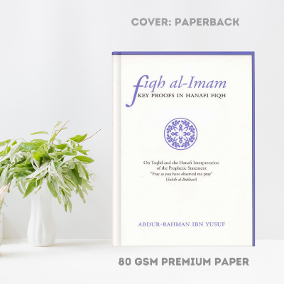 Picture of Fiqh Al-Imam Key Proofs in Hanafi Fiqh by Abdur Rahman ibn Yusuf Mangera