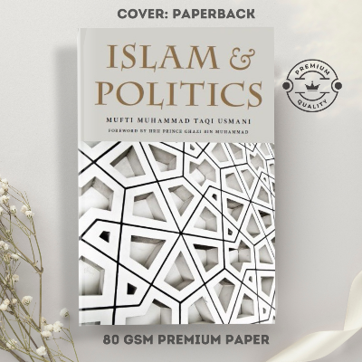 Picture of Islam and Politics: Islamic Political Principles & their Practical Implementation by Muhammad Taqi Usmani