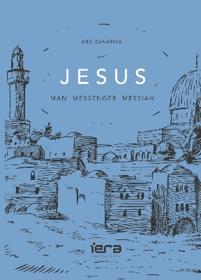 Picture of Jesus Man Messenger Messiah By Abu Zakariya - Paperback