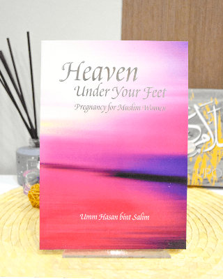 Picture of Heaven Under Your Feet: Pregnancy for Muslim Women by Umm Hasan bint Salim - Paperback