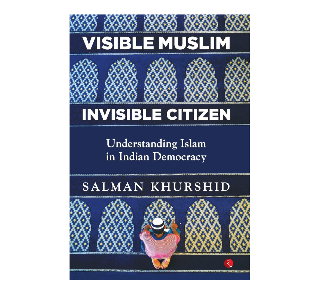 Picture of Visible Muslim, Invisible Citizen: Understanding Islam in Indian Democracy by Salman Khurshid