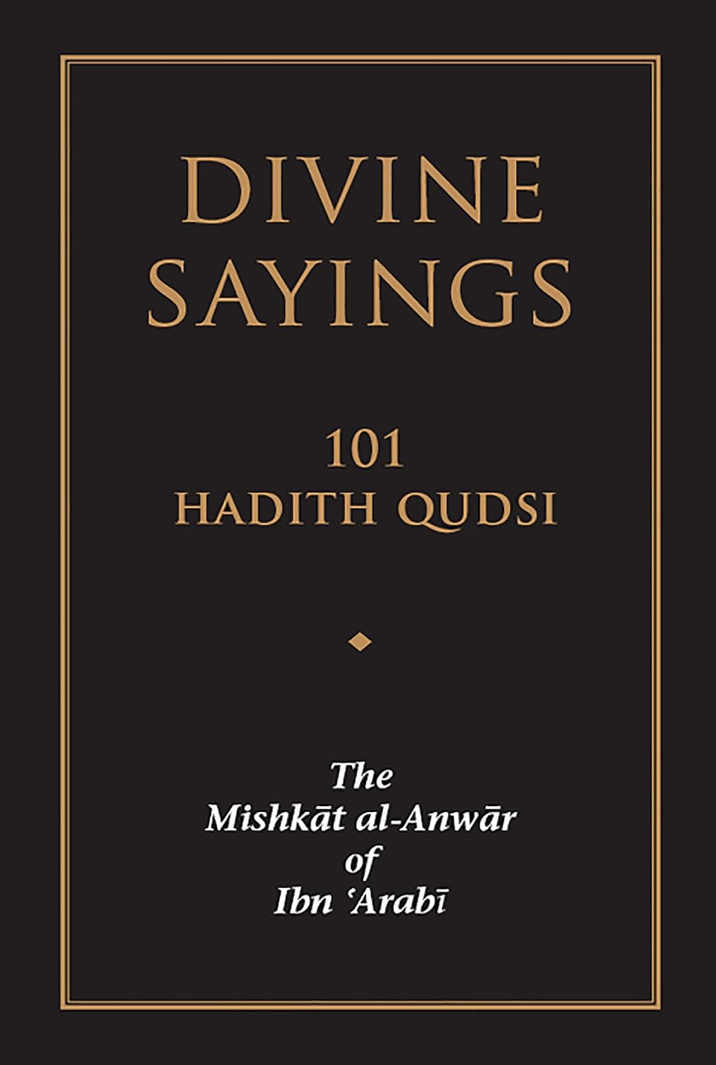 Picture of Divine Sayings The Mishkāt Al-Anwār of Ibn 'Arabi Book by Ibn Arabi (Premium Paperback)