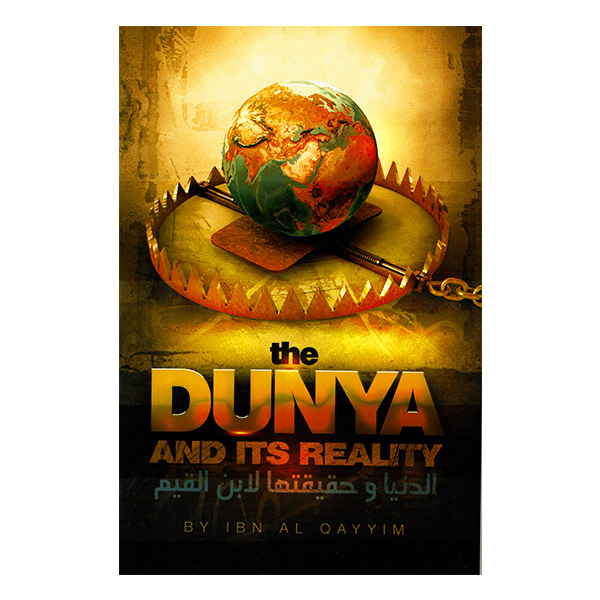 Picture of The Dunya and Its Reality by Imam Ibn Qayyim Al-Jawziyah