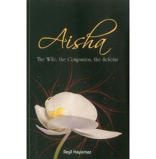 Picture of Aisha: The Wife, The Companion, The Scholar by Resit Haylamaz - Paperback