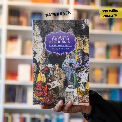 Picture of Islam and the English Enlightenment: The Untold Story by Zulfiqar Ali Shah