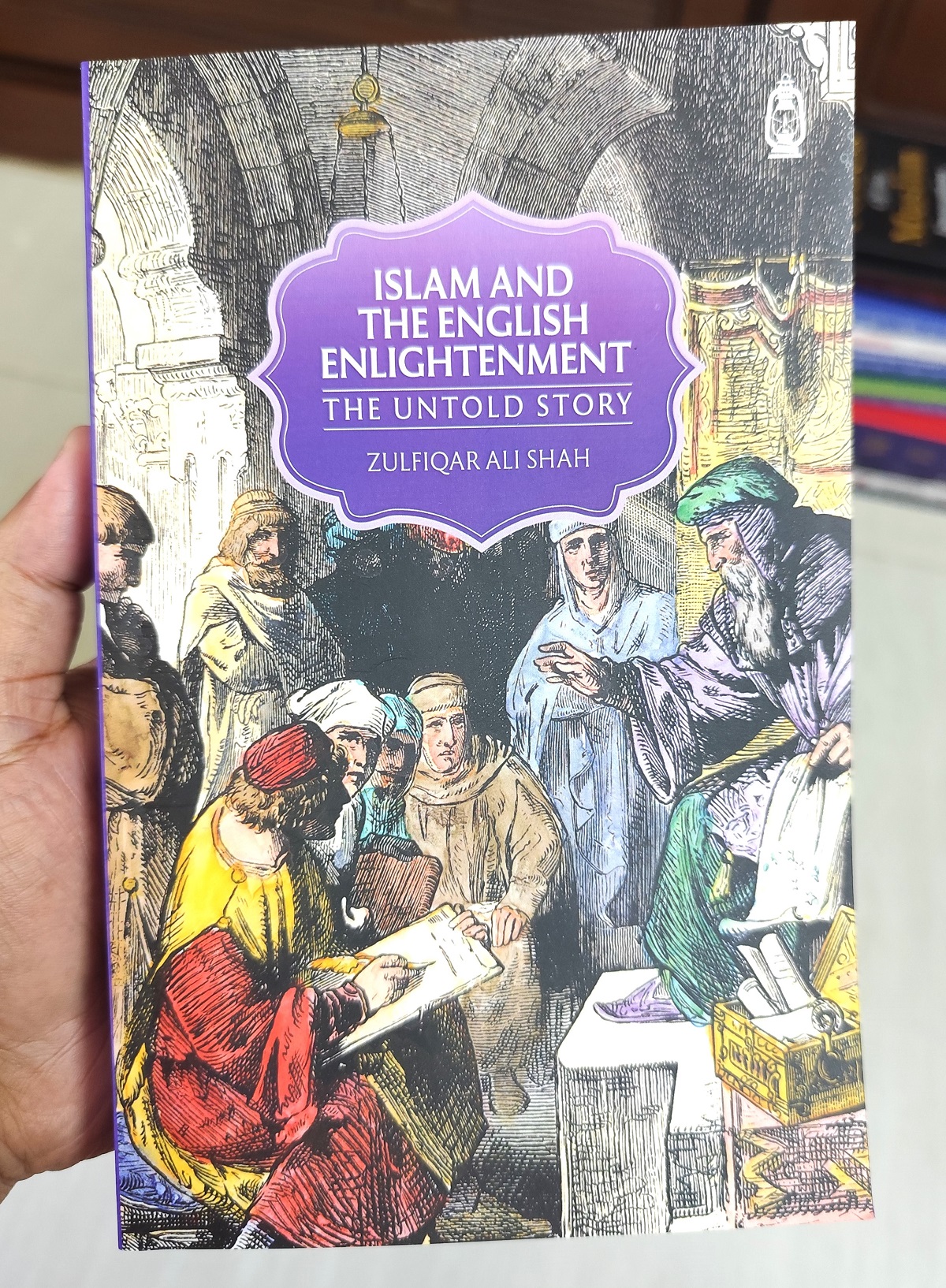Picture of Islam and the English Enlightenment: The Untold Story by Zulfiqar Ali Shah