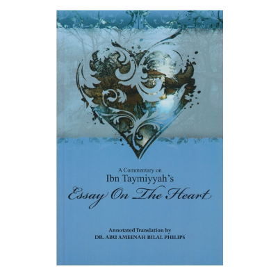 Picture of A Commentary on Ibn Taymiyyah's Essay on The Heart by Abu Ameenah Bilal Philips