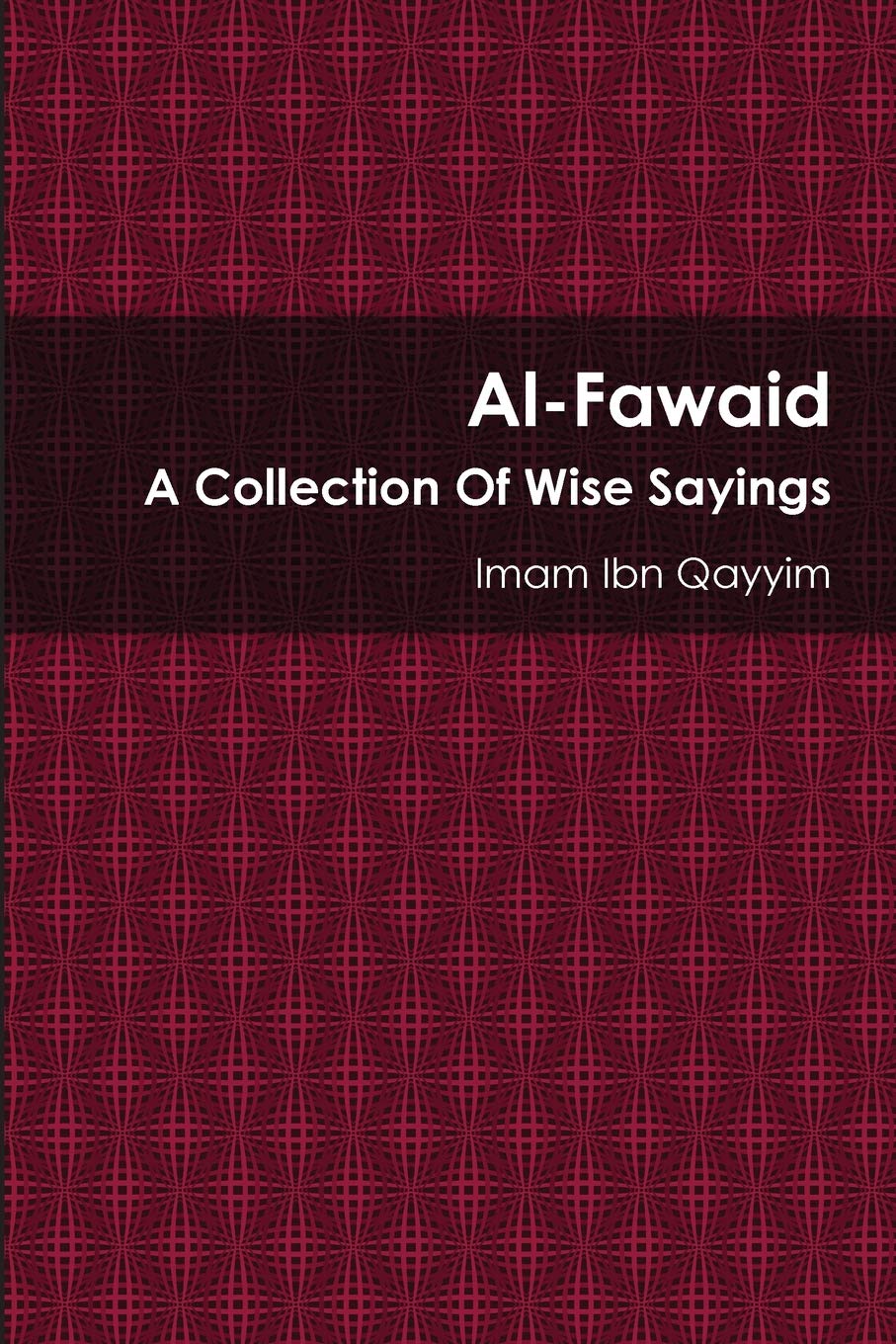 Picture of Al-Fawaid: A Collection of Wise Sayings by Ibn Qayyim al-Jawziyya
