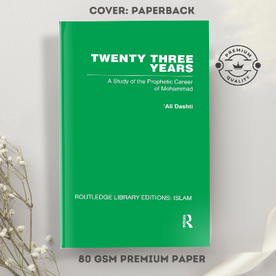 Picture of Twenty-Three Years: A Study of the Prophetic Career of Mohammad by Ali Dashti