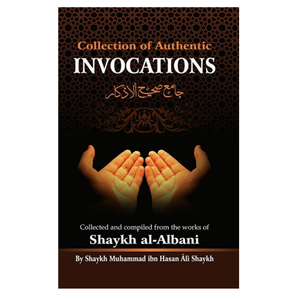 Picture of Collection Of Authentic Invocations: Collected And Compiled From The Works Of Shaykh al-Albani