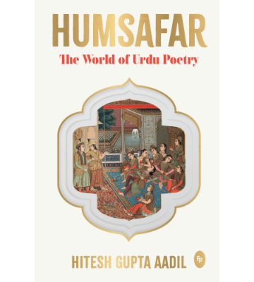 Picture of HUMSAFAR : The World of Urdu Poetry by Hitesh Gupta Aadil