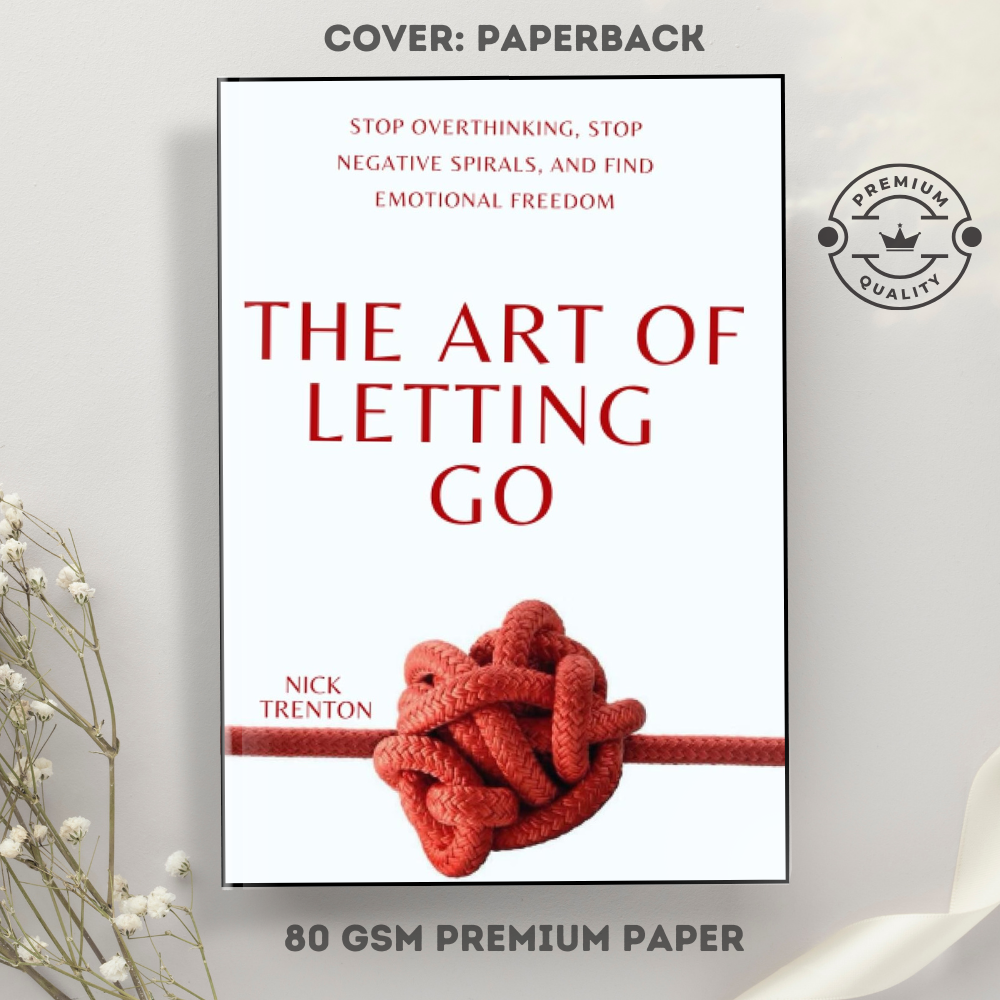Picture of The Art of Letting Go: Stop Overthinking, Stop Negative Spirals, and Find Emotional Freedom by Nick Trenton (Paperback)