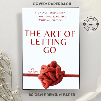 Picture of The Art of Letting Go: Stop Overthinking, Stop Negative Spirals, and Find Emotional Freedom by Nick Trenton (Paperback)