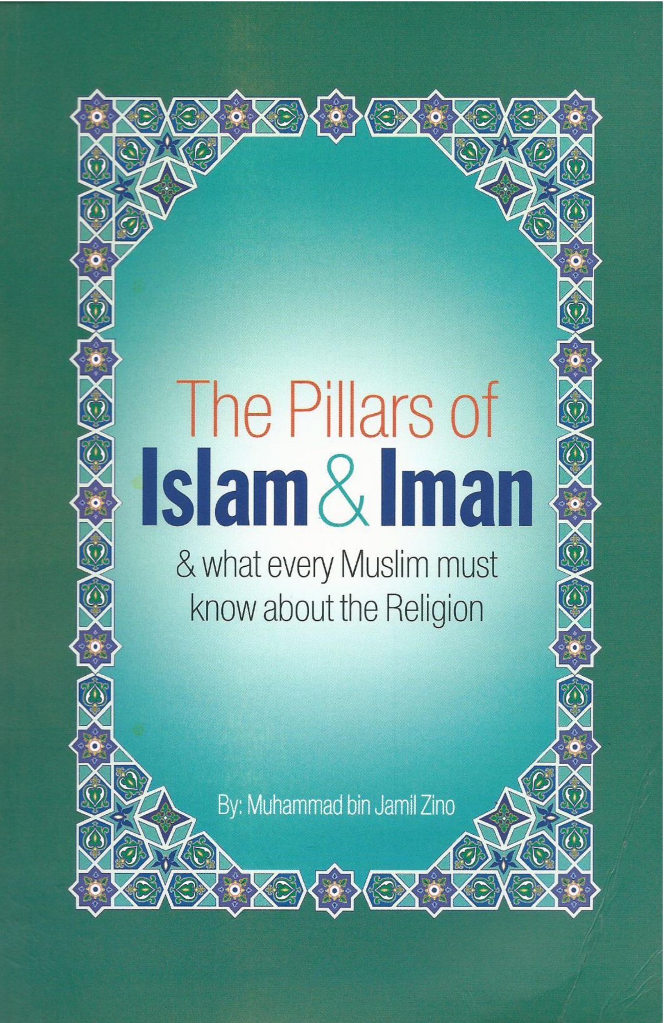 Picture of The Pillars of Islam & Iman, and what Every Muslim Must Know about His Religion by Muhammad bin Jamil Zeno