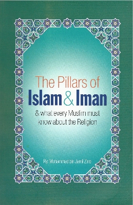 Picture of The Pillars of Islam & Iman, and what Every Muslim Must Know about His Religion by Muhammad bin Jamil Zeno