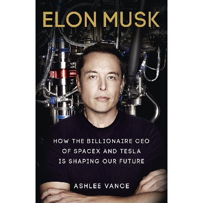 Picture of Elon Musk: How the Billionaire CEO of SpaceX and Tesla is Shaping our Future Paperback – Bangladeshi Print