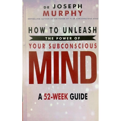 Picture of How to Unleash the Power of Your Subconscious Mind: A 52-week Guide Paperback –(Bangladeshi Print)