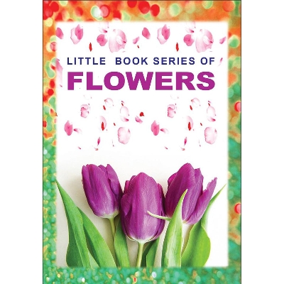 Picture of লিটল বুক সিরিজ অফ ফ্লাওয়ারস (০-৫ বছর) (পেপারব্যাক)