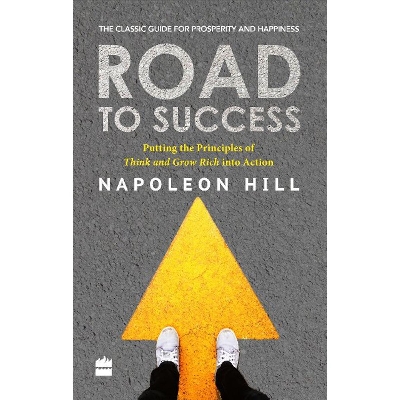Picture of Road to Success: Putting the Principles of Think and Grow Rich Into Action in Your Life Paperback –(Bangladeshi Print) Mass-market Paperback.
