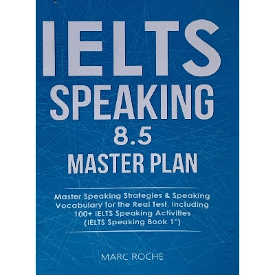 Picture of IELTS Speaking 8.5 Master Plan. Master Speaking Strategies & Speaking Vocabulary for the Real Test, Including 100+ IELTS Speaking Activities: IELTS Speaking Book 1