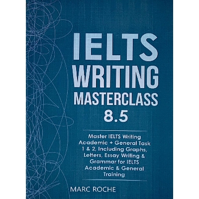 Picture of IELTS Writing Masterclass 8.5. Master IELTS Writing Academic + General Task 1 & 2, Including Graphs, Letters, Essay Writing & Grammar for IELTS Academic & General Training - Paperback