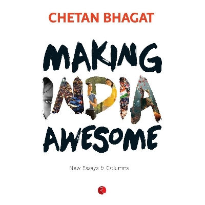 Picture of Making India Awesome: New Essays and Columns Paperback by 	Chetan Bhagat