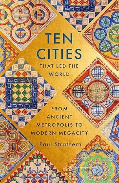 Picture of TEN CITIES THAT LED THE WORLD: FROM ANCIENT METROPOLIS TO MODERN MEGACITY -(Paperback)- Yellow print