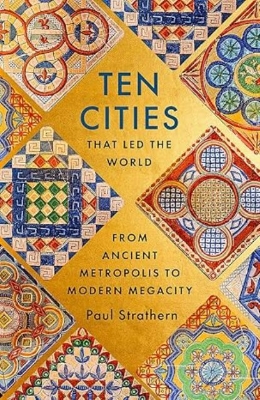 Picture of TEN CITIES THAT LED THE WORLD: FROM ANCIENT METROPOLIS TO MODERN MEGACITY -(Paperback)- Yellow print