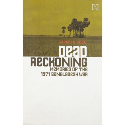 Picture of Dead Reckoning Memories of The 1971 Bangladesh War -(paperback)-White print