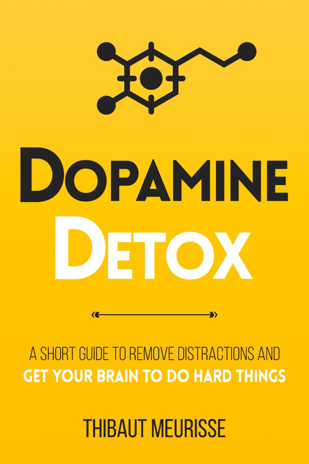Picture of Dopamine Detox: A Short Guide to Remove Distractions and Get Your Brain to Do Hard Things (Productivity Series Book 1) by Thibaut Meurisse