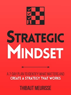 Picture of Strategic Mindset : A 7-Day Plan to Identify What Matters and Create a Strategy that Works