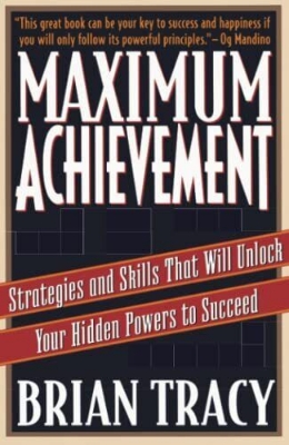 Picture of Maximum Achievement: Strategies and Skills that Will Unlock Your Hidden Powers to Succeed