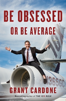 Picture of Be Obsessed or Be Average by Grant Cardone