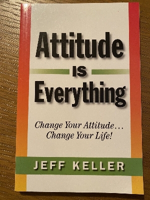 Picture of Attitude Is Everything: Change Your Attitude  by Jeff Keller
