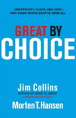 Picture of Great by Choice: Uncertainty, Chaos and Luck - Why Some Thrive Despite Them All
