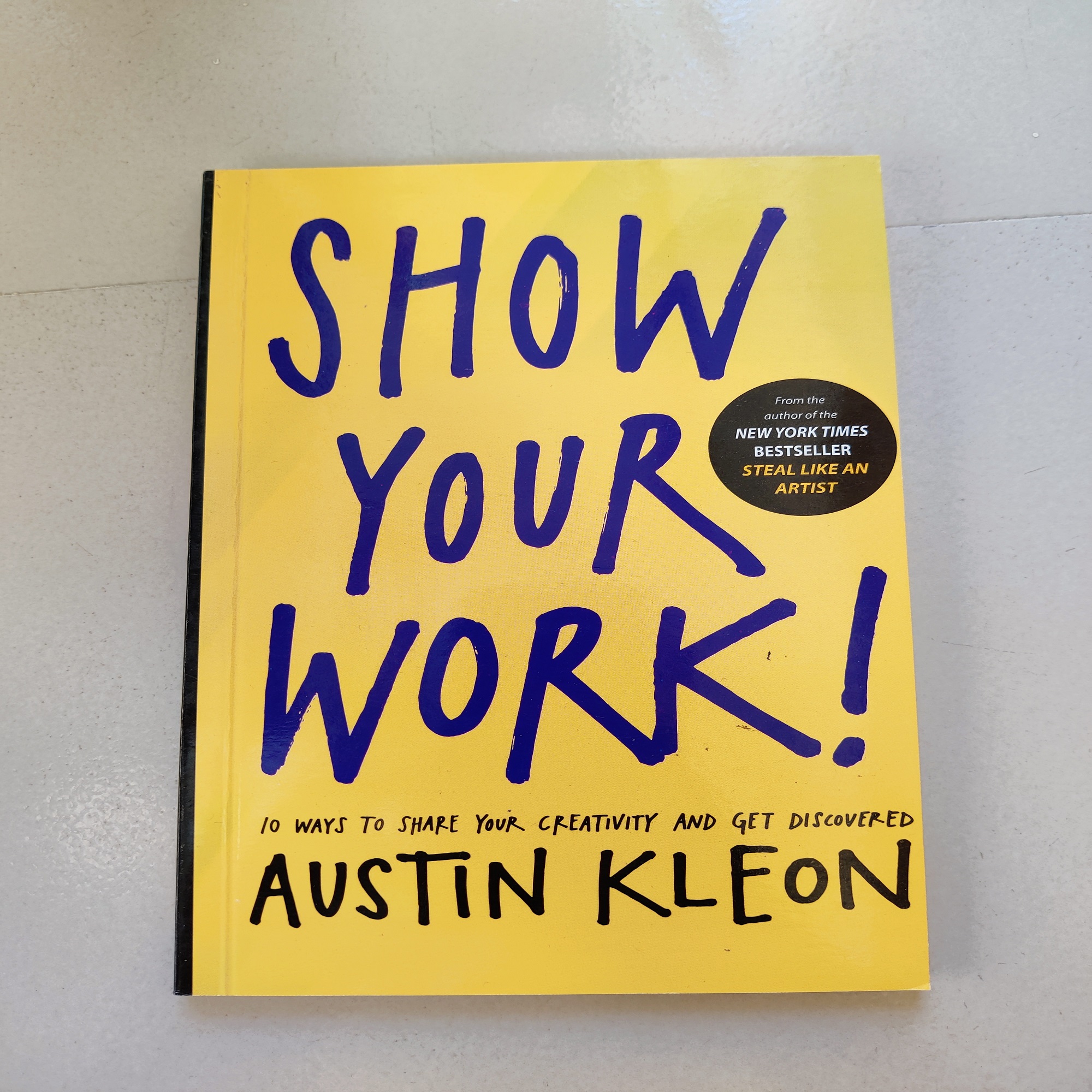 Picture of Show Your Work!: 10 Ways to Share Your Creativity and Get Discovered (Austin Kleon)